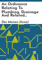 An_ordinance_relating_to_plumbing__drainage_and_related_systems_in_the_City_of_Des_Moines__and_to_adopt_a_Plumbing_Code_for_the_City_of_Des_Moines