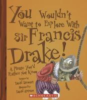 You wouldn't want to explore with Sir Francis Drake!