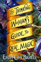 The_thinking_woman_s_guide_to_real_magic