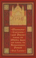 Manners__customs__and_dress_during_the_Middle_Ages_and_during_the_Renaissance_period