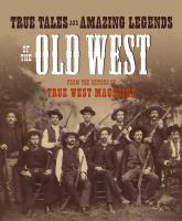 True_tales_and_amazing_legends_of_the_Old_West