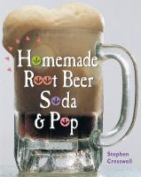 Homemade root beer, soda, & pop