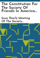 The_constitution_for_the_Society_of_Friends_in_America_with_supplemental_provisions_and_rules_of_discipline_adopted_by_Iowa_Yearly_Meeting