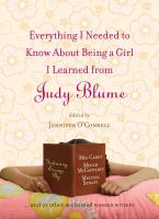 Everything_I_needed_to_know_about_being_a_girl_I_learned_from_Judy_Blume