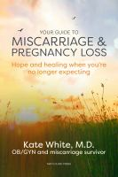 Your guide to miscarriage and pregnancy loss