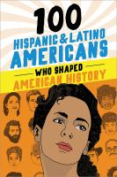 100_Hispanic___Latino_Americans_who_shaped_American_History