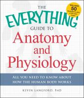 The everything guide to anatomy and physiology