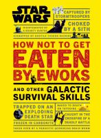 How_not_to_get_eaten_by_Ewoks___and_other_galactic_survival_skills
