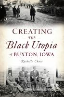 Creating_the_Black_Utopia_of_Buxton__Iowa