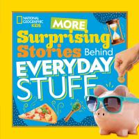 More_surprising_stories_behind_everyday_stuff