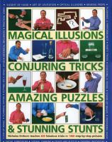 Magical illusions, conjuring tricks, amazing puzzles & stunning stunts