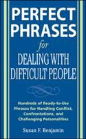 Perfect phrases for dealing with difficult people