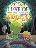 I_love_you_more_than_the_smell_of_swamp_gas
