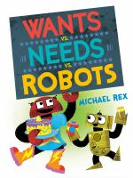 Wants_vs__needs_vs__robots