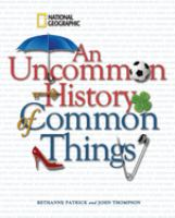 An_uncommon_history_of_common_things