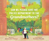 Can_we_please_give_the_police_department_to_the_grandmothers_