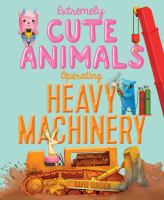 Extremely_cute_animals_operating_heavy_machinery