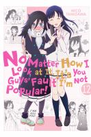No_matter_how_I_look_at_it__it_s_you_guys__fault_I_m_not_popular_